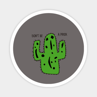 Don't Be A Prick Magnet